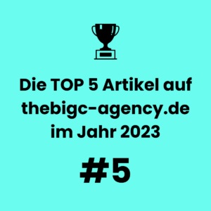 Die TOP 5 Artikel auf thebigc-agency.de im Jahr 2023